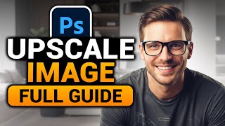 How To Upscale Images in Photoshop (BEST FULL GUIDE) | Upscale Image in Photoshop | NO Yapping!