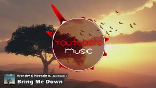 Arensky & Hayvain - Bring Me Down (ft. Idun Nicoline)