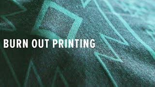 How to do a Burn Out Print