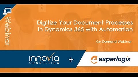 Digitize Your Document Processes in Dynamics 365 with Automation