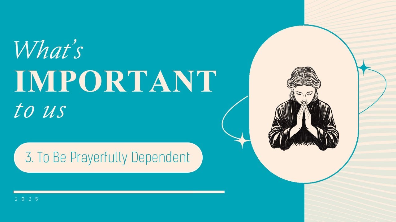 What's Important to Us // Prayerfully Dependent