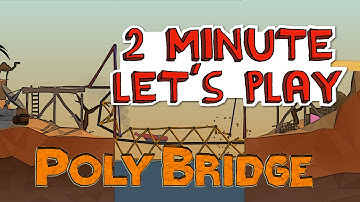 Poly Bridge - ep 3 - Desert Winds Complete! - 2 Minute Let