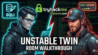Mastering SQL Injection: Unstable Twin TryHackMe Full Tutorial