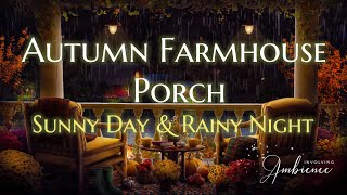 Tea Time on Cozy Autumn Farmhouse Porch ASMR Ambience 🍂☕️ Peaceful Sunny Day & Relaxing Rainy Night