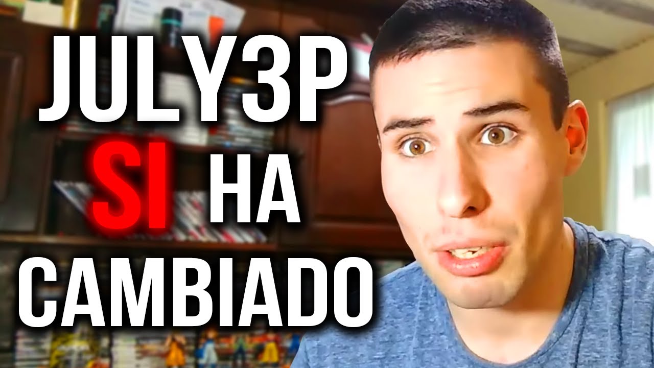 JULY3P SI HA CAMBIADO | HISTORIA COMPLETA