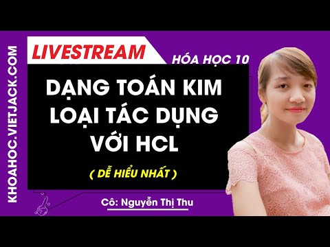 Kim Loại Nào Tác Dụng Với Hcl - Hiđroclorua - Axit clohiđric và muối clorua - Kim loại tác dụng với Hcl - Hóa học 10 - Cô Nguyễn Thu