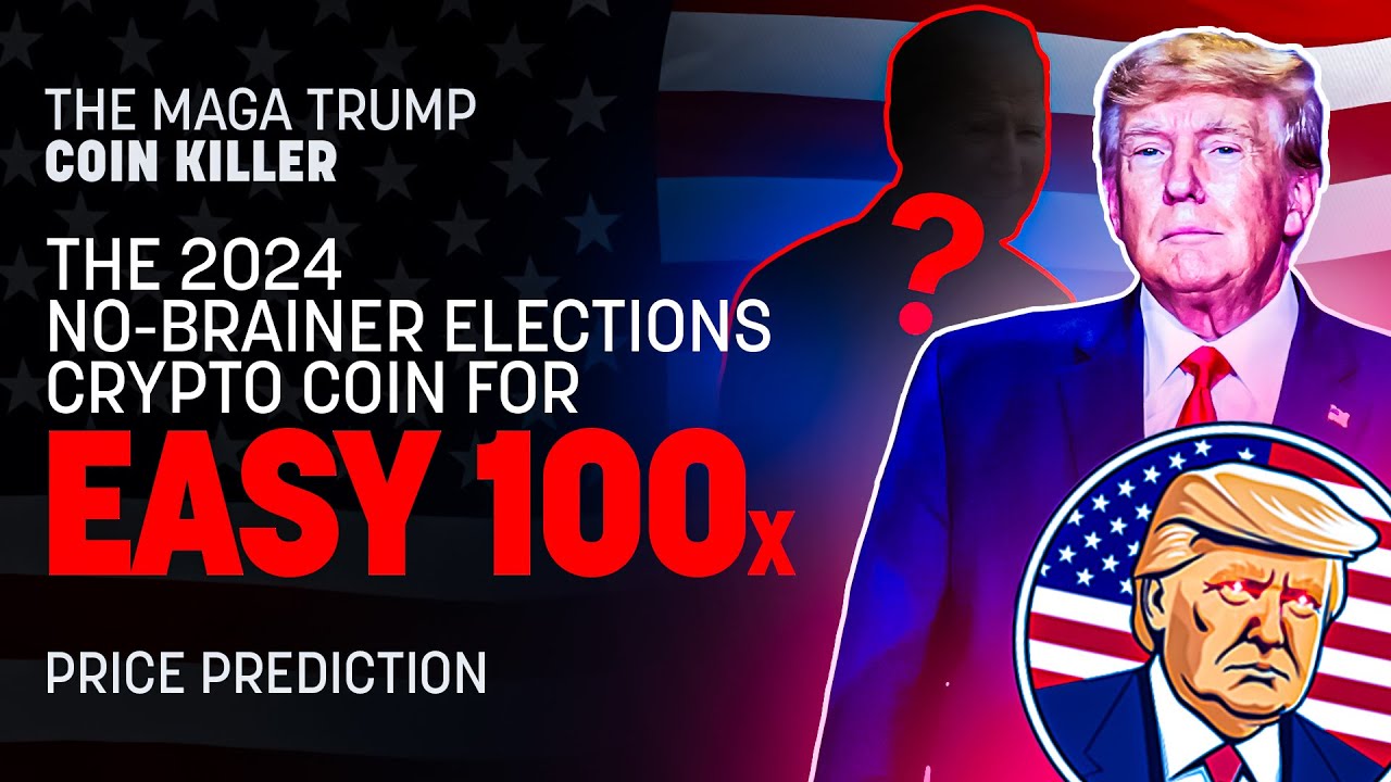 The MAGA TRUMP Coin Killer | The 2024 No-Brainer Elections Crypto Coin for  easy 100x (Maybe 1,000x)