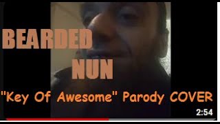 Watch Key Of Awesome Bearded Nun video