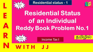 #residentialstatus |Part 1 in Tamil |#incometaxI |#assessmentyear2023-2024 | Reddy book problem no 1