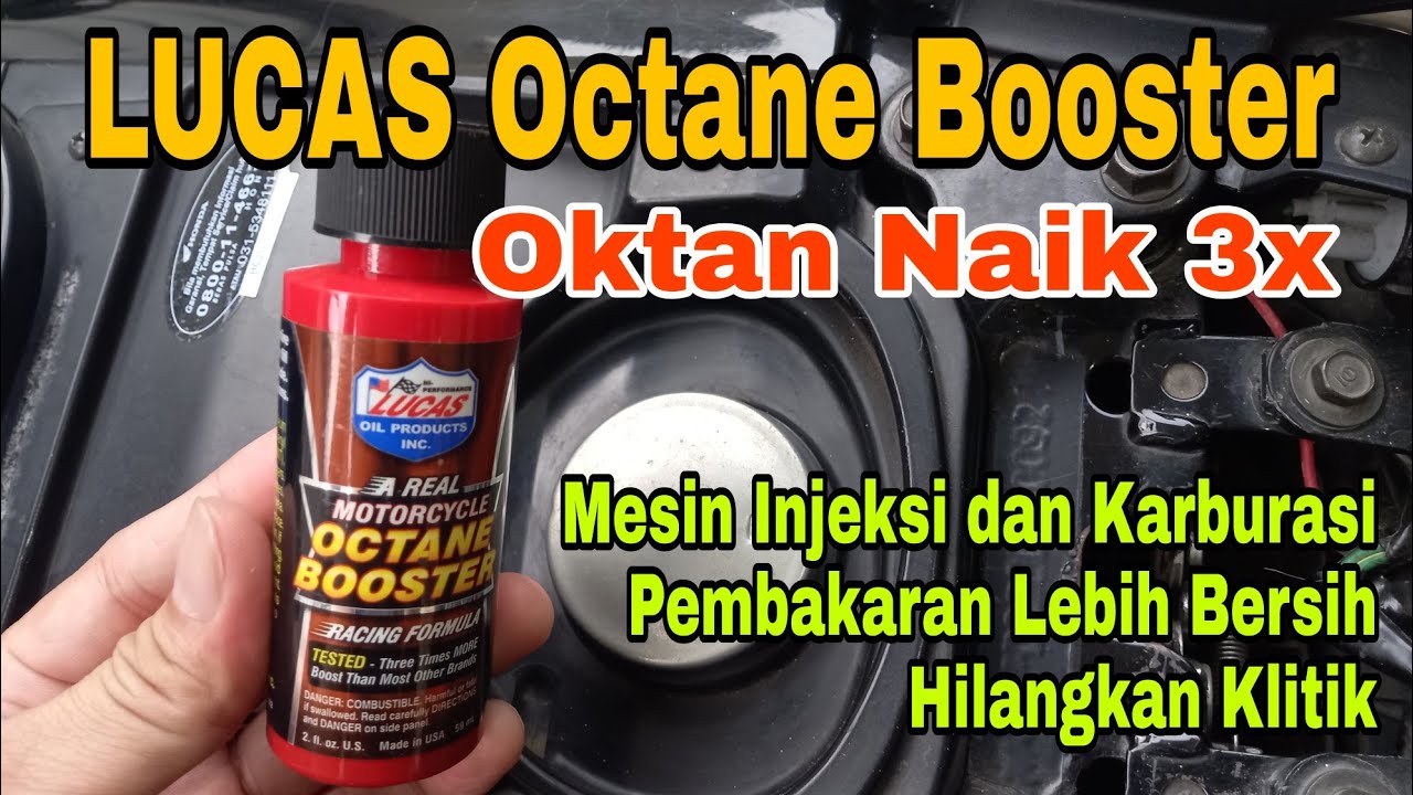 Lucas Octane Booster Oktan naik 3x Hilangkan Mesin Ngelitik YouTube
