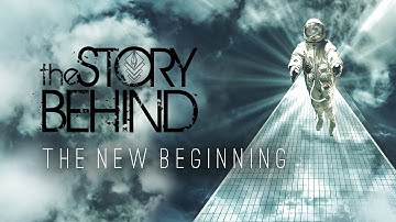 The Story Behind - The New Beginning [Official Music Video]