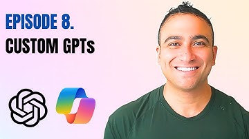 Episode 8. Build Custom GPTs in GPT 5
