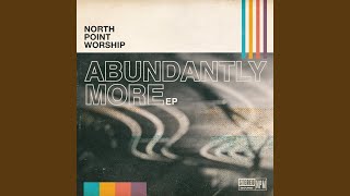 The Best Is Yet to Come (feat. Clay Finnesand) - North Point Worship