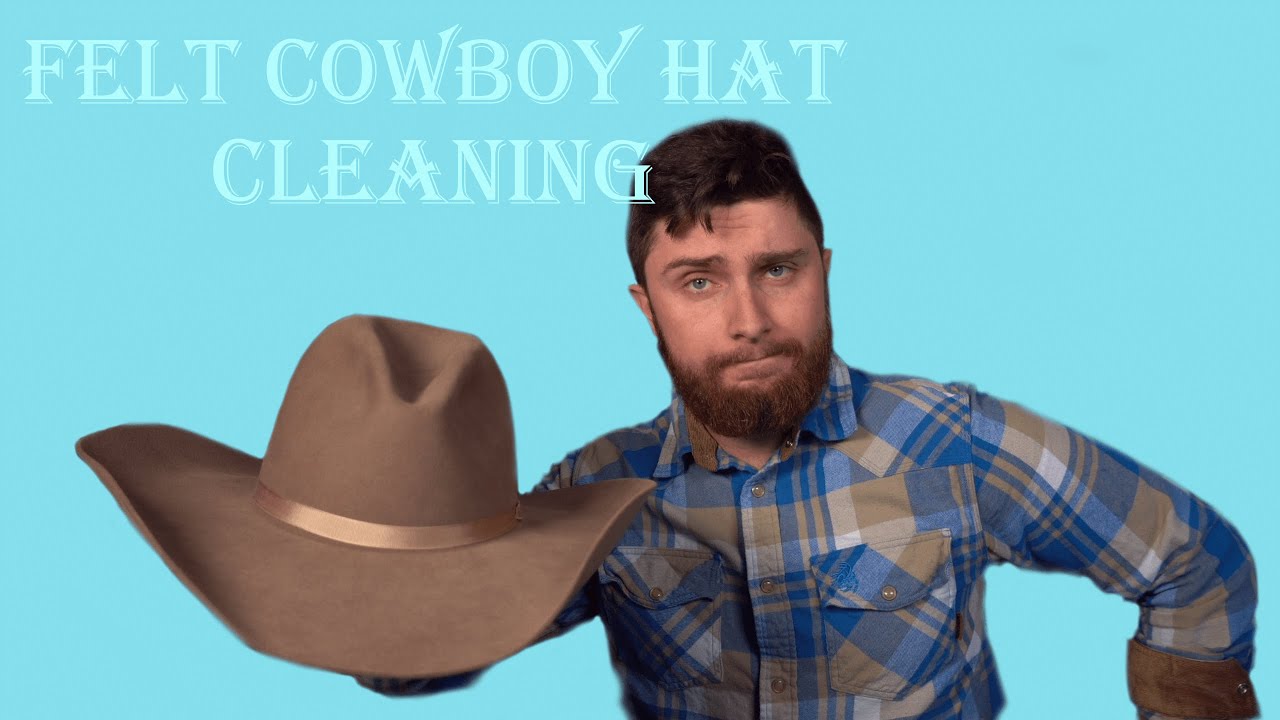 How To Clean A Felt Cowboy Hat 