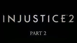 Lets Play Injustice 2 Story Mode Pt.2 Of 4 Chapters 4-6