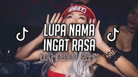 DJ LUPA NAMA TAPI MASIH INGAT RASA (DJ MALBAR REMIX) 🔥🔥🔥