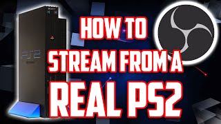 How To Stream From a REAL PS2!