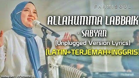 ALLAHUMMA LABBAIK - SABYAN (Unplugged Version - FULL LIRIK VIDEO TERBARU)