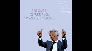 La Grande Surface - S2E1 - Claude Puel, 50 ans de football.