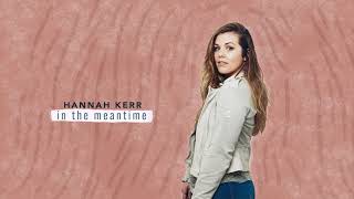 Hannah Kerr - In the Meantime (Official Audio)