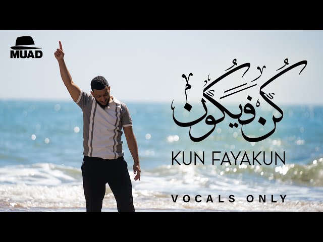 Muad - Kun Fayakun (Vocals Only) class=
