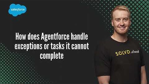 How does Agentforce handle exceptions or tasks it cannot complete
