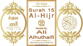 Surah 015 Al-Hijr | Reciter: Ali Alhuthaifi | Text highlighting HD video on Holy Quran Recitation