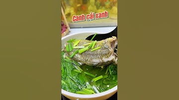 Canh cải xanh cá rô #food #tuyenanngon #monan #cooking #monngon #nauan #amthuc