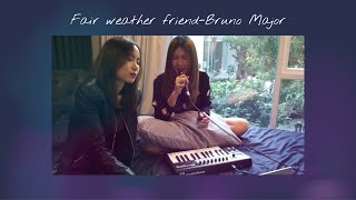 Fair weather friend-Bruno Major cover by Palettee