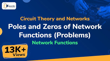 Poles and Zeros of Network Functions (Problems) - Network Functions - Circuit Theory and Networks