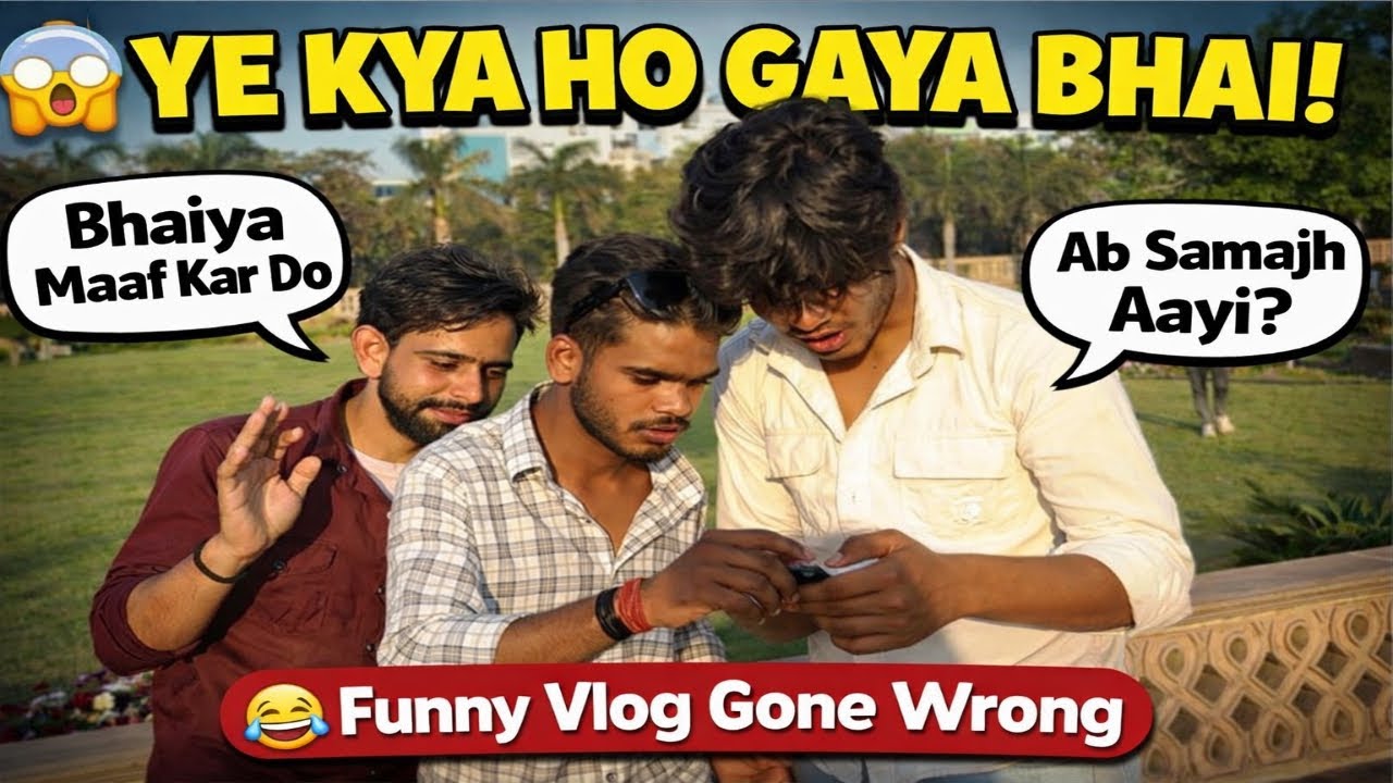 Ye Kiya ho gaya bhai 😱 funny vlog gone wrong 😑