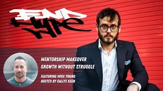 Mike Young - Mentorship Makeover: Growth without Struggle