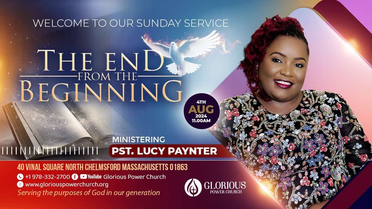Glorious Power Church Sunday Service || The End from the beginning