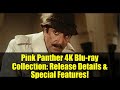 Pink Panther 4K Blu-ray Collection: Release Details & Special Features!