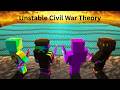 Unstable theory about the Civil War