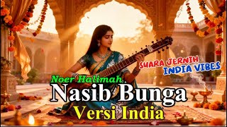 Nasib Bunga  Noer Halimah Indian Version 2025  Bollywood Nusantara Remix Dangdut Jadi Musik India