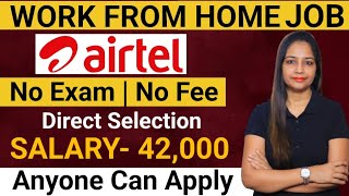 Airtel Recruitment 2024 | Airtel Work From Home Job | Jobs May 2024 | Technical Government Job