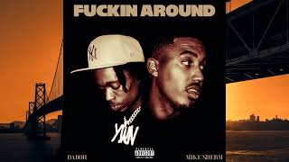 Mike Sherm x Daboii-Fuckin Around