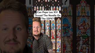 Can Pope Leo XIV Thread The Needle With The SSPX?