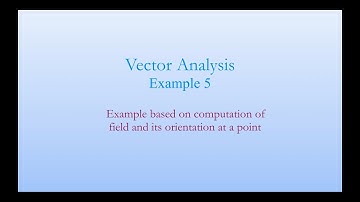 Electromagnetic Fields: Vector Analysis Example 5