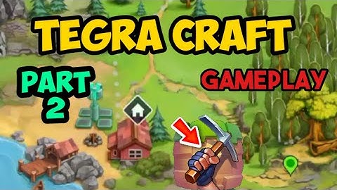 TEGRA CRAFTING AND BUILDING - ANDROID /iOS GAMEPLAY PART 2