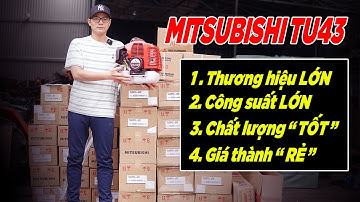 4 Tiêu Chí Xuất Xắc Để Cắt Cỏ Mitsubishi TU43 Được Khách Hàng Lựa Chọn
