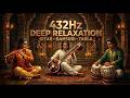 432Hz Deep Meditation Music | Indian Classical Instrumental| Sitar, Bansuri & Tabla for Healing