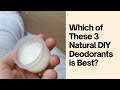 Testing 3 Different DIY Deodorants
