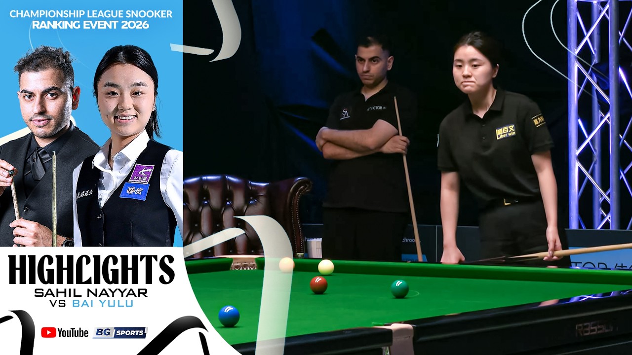 HIGHLIGHTS : Sahil Nayyar vs Bai Yulu | Championship League Snooker Ranking Event 2026