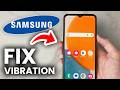How To Fix Vibration Not Working On Samsung Phone - Full Guide
