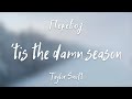 Taylor Swift - ‘tis the damn season (Перевод на русский)