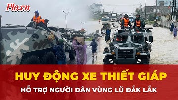 Cận cảnh đoàn xe thiết giáp hỗ trợ người dân vùng lũ Đắk Lắk bị cô lập | Tin nhanh