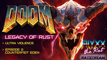 Ratstream - DOOM: LEGACY OF RUST [2024] - Episode 2 [Ultra Violence]
