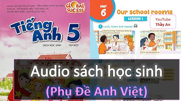 UNIT 6. OUR SCHOOL ROOM | Audio Sách Học Sinh Tập 1 Tiếng Anh 5 Global Success mới 2024 - 2025